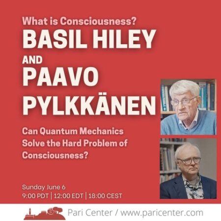 Can Quantum Mechanics Solve The Hard Problem Of Consciousness? with Basil Hiley and Paavo Pylkkänen