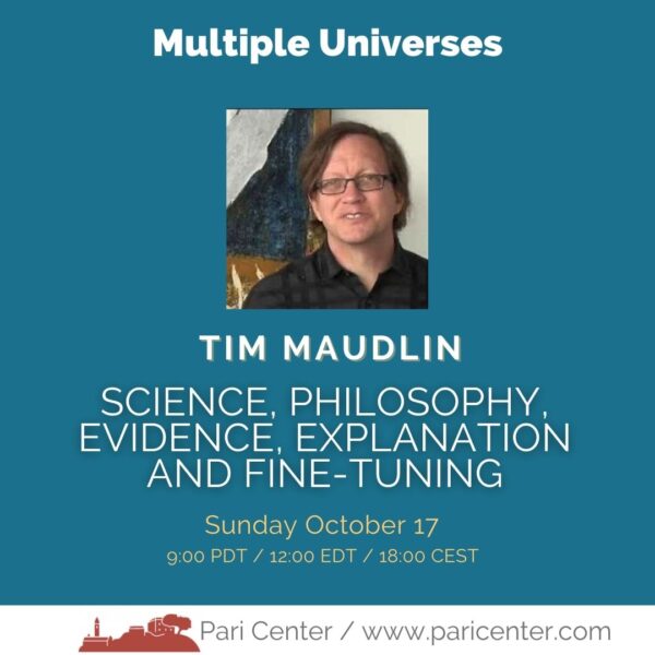 Science, Philosophy, Evidence, Explanation and Fine-Tuning with Tim Maudlin