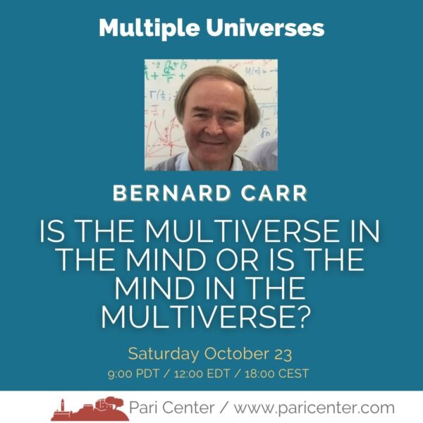 Is the Multiverse in the Mind or is the Mind in the Multiverse? with Bernard Carr