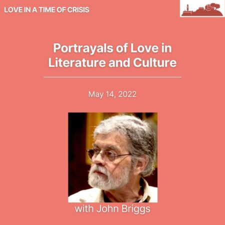 Portrayals of Love in Literature and Culture with John Briggs