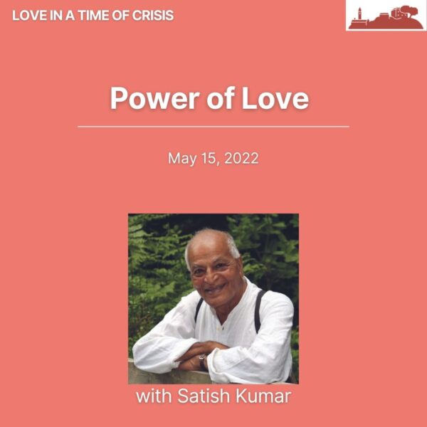 Power of Love with Satish Kumar
